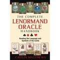 The Complete Lenormand Oracle Handbook: Reading the Language and Symbols of the Cards