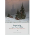 Peace in the Last Third of Life: A Handbook of Hope for Boomers