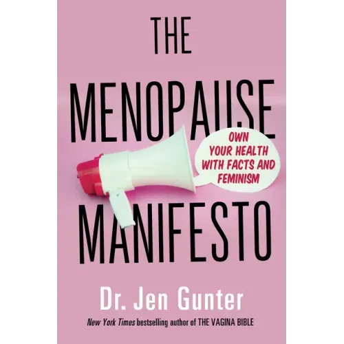 The Menopause Manifesto: Own Your Health with Facts and Feminism