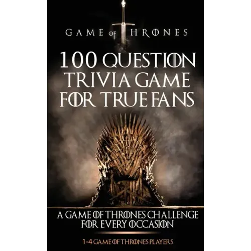 Game of Thrones: 100 Question Trivia Game for True Fans