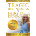 Tragic Beginnings to Fairytale Endings: Dreams Really Do Come True