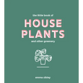 Little Book of House Plants and Other Greenery