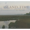 Island Time: An Illustrated History of St. Simons Island, Georgia