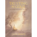 Trusting the Gold: Uncovering Your Natural Goodness