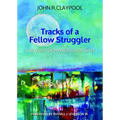 Tracks of a Fellow Struggler: Living and Growing Through Grief