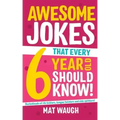 Awesome Jokes That Every 6 Year Old Should Know!