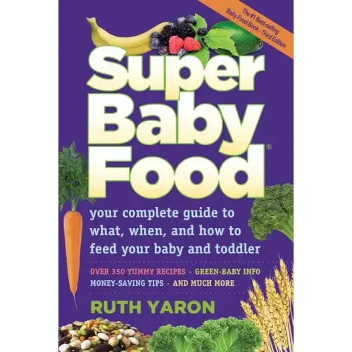 Super Baby Food: Your Complete