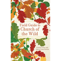 Field Guide to Church of the Wild