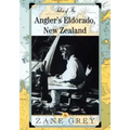 Tales of the Angler's Eldorado: New Zeland