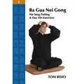 Ba Gua Nei Gong Volume 1: Yin Yang Patting And Dao Yin Exercises