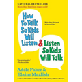 How to Talk So Kids Will Listen & Listen So Kids Will Talk (Anniversary, Updated)
