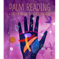 Palm Reading: A Little Guide to Life's Secrets