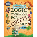 Another Logic Workbook for Gritty Kids: Spatial Reasoning, Math Puzzles, Word Games, Logic Problems, Focus Activities, Two-Player Games. (Develop Prob