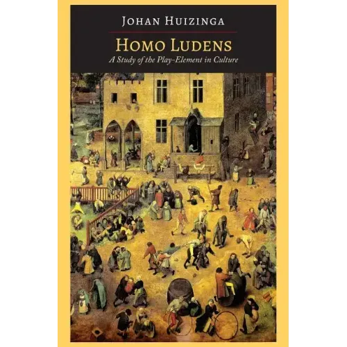 Homo Ludens: A Study of the Play-Element in Culture