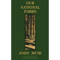 Our National Parks (Legacy Edition): Historic Explorations Of Priceless American Treasures