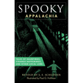 Spooky Appalachia: Tales of Hauntings, Strange Happenings, and Other Local Lore