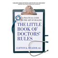 The Little Book of Doctors' Rules: A Practical Guide to the Art of Healing