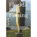 Florida Bass Fishing: Locations and Techniques for Largemouth and Peacock Bass Fishing in Florida
