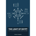 The Light of Egypt; Or, the Science of the Soul and the Stars [Two Volumes in One]