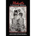 Hekate Liminal Rites: A Study of the Rituals, Magic and Symbols of the torch-bearing Triple Goddess of the Crossroads