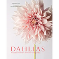 Dahlias: Beautiful Varieties for Home & Garden