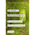 Islands of Abandonment: Nature Rebounding in the Post-Human Landscape