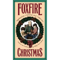 Foxfire Christmas: Appalachian Memories and Traditions