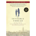 An Invisible Thread: The True Story of an 11-Year-Old Panhandler, a Busy Sales Executive, and an Unlikely Meeting with Destiny