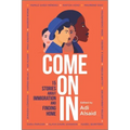 Come on in: 15 Stories about Immigration and Finding Home