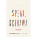 Speak, Okinawa: A Memoir