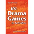101 Drama Games and Activities: Theatre Games for Children and Adults, including Warm-ups, Improvisation, Mime and Movement