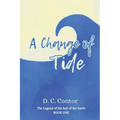 A Change of Tide: The Legend of the Salt of the Earth: BOOK ONE