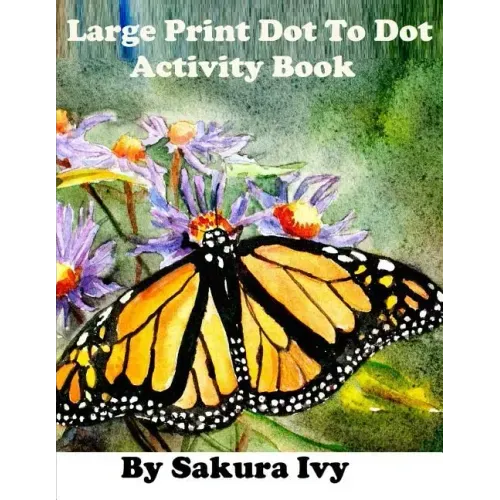 Large Print Dot to Dot Activity Book: Easy to Read 100+ Connect the Dot Puzzles