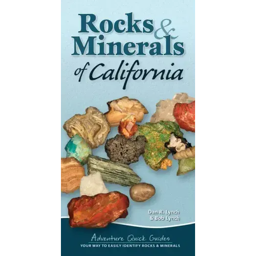 Rocks & Minerals of California: Your Way to Easily Identify Rocks & Minerals