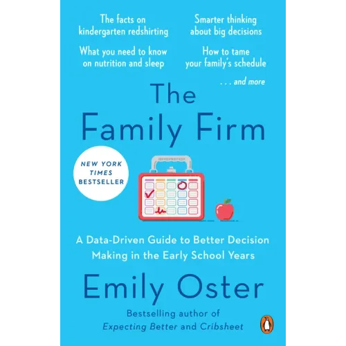 The Family Firm: A Data-Driven Guide to Better Decision Making in the Early School Years