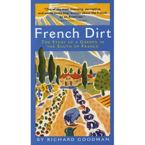 French Dirt: The Story of a Garden in the South of France