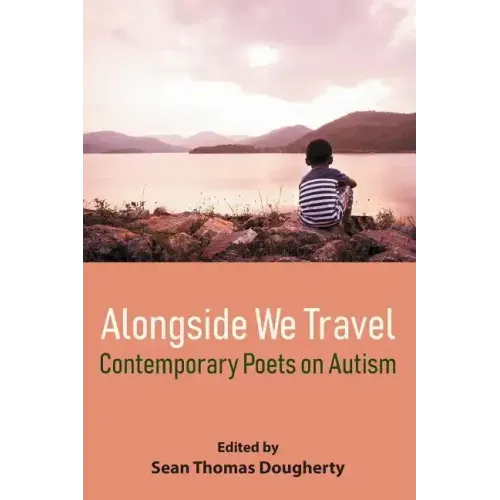 Alongside We Travel: Contemporary Poets on Autism