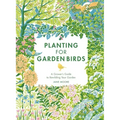 Planting for Garden Birds: A Grower's Guide to Creating a Bird-Friendly Habitat