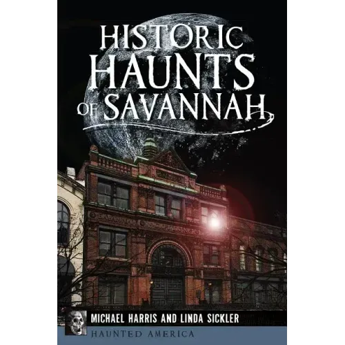 Historic Haunts of Savannah
