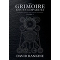 The Grimoire Encyclopaedia: Volume 2: A convocation of spirits, texts, materials, and practices