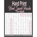 Hard Print Word Search Puzzles For Adults: hardest themed Puzzles to solve for Adults & Seniors and all other Puzzle Fans-8.5 x 11 inch