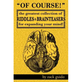 Of Course!: The Greatest Collection of Riddles & Brain Teasers For Expanding Your Mind