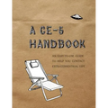 A CE-5 Handbook: An Easy-To-Use Guide to Help You Contact Extraterrestrial Life