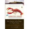 The Lobster Coast: Rebels, Rusticators, and the Struggle for a Forgotten Frontier
