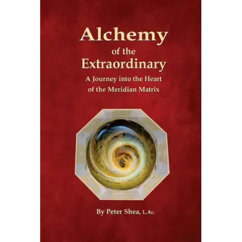 Alchemy of the Extraordinary: A Journey into the Heart of the Meridian Matrix