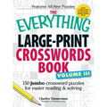 The Everything Large-Print Crosswords Book, Volume III: 150 Jumbo Crossword Puzzles for Easier Reading & Solving