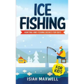 Ice Fishing for Kids: Hunting and Fishing Books for Kids