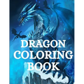 Dragon Coloring Book: For Men and Women with Mythological Creatures Relaxation and Stress Relieving with over +40 High Quality Beautiful Man