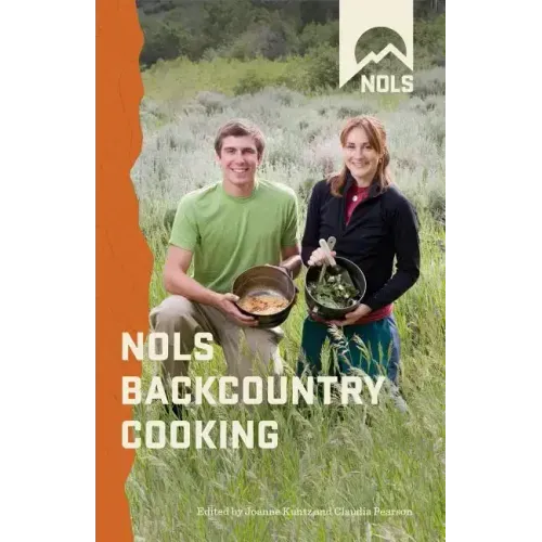 NOLS Backcountry Cooking: Creative Menu Planning for Short Trips