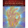 The Art and Science of Hand Reading: Classical Methods for Self-Discovery Through Palmistry